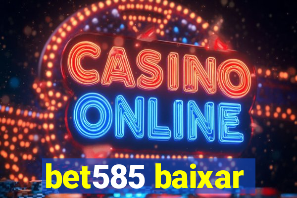 bet585 baixar